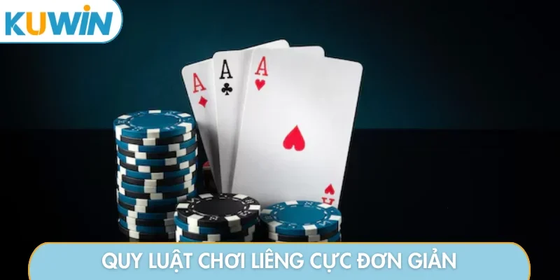 Quy luật chơi liêng cực đơn giản
